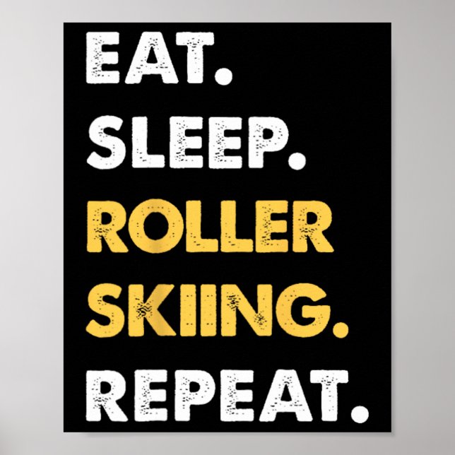Affiche Vêtements drôles de roller-ski Manger Dormir Rolle (Devant)