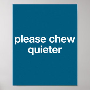 Affiche Veuillez mâcher plus silencieusement Citation drôl