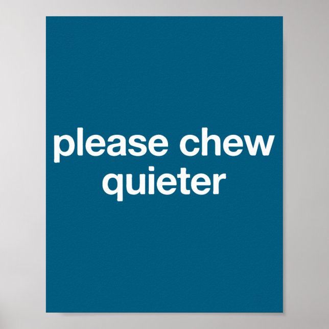 Affiche Veuillez mâcher plus silencieusement Citation drôl (Devant)