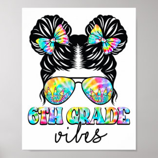 Affiche Vibes de 6e année Messy Hair Bun Girl Ck To School