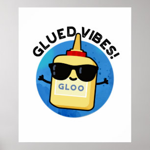 Affiche Vibes Gluées Funny Glue Pun