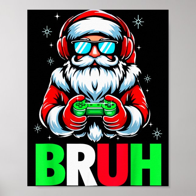 Affiche Video Game Santa Xmas Bruh Christmas Gamer Boys Me (Devant)