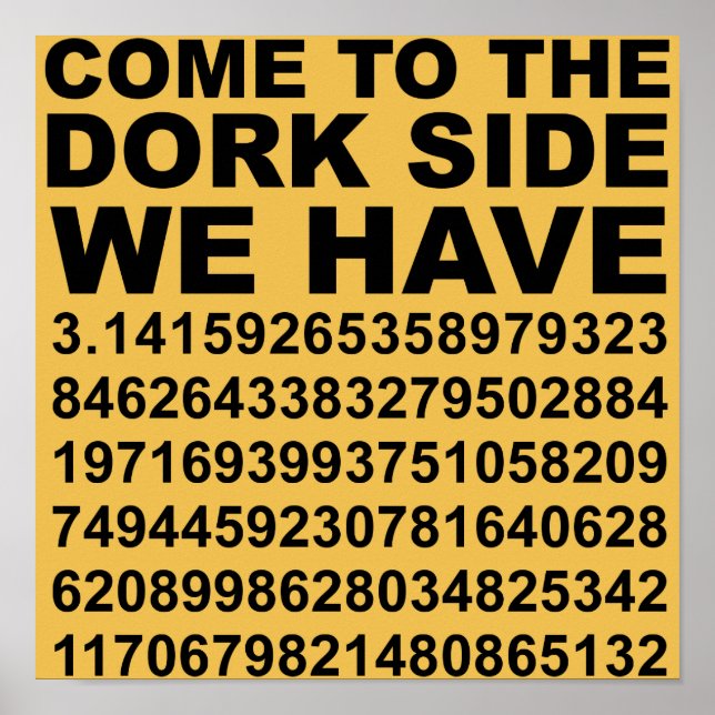 Affiche Viens Du Côté Obscur Des Geeks Nous Avons Pi 3.14  (Devant)