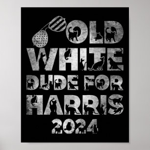 Affiche Vieux Dude Blanc Pour Harris Kamala Harris 2024 Pr