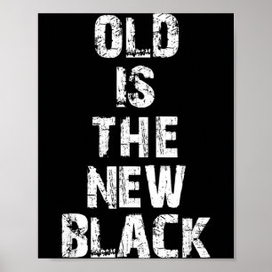 Affiche Vieux Est Le Nouveau Noir Anniversaire De Personne