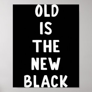 Affiche Vieux Est Le Nouveau Noir Jeune Age Drôle De Dicto
