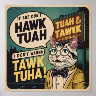 Affiche Vintage si elle ne Hawk Tuah Je ne veux pas Tawk