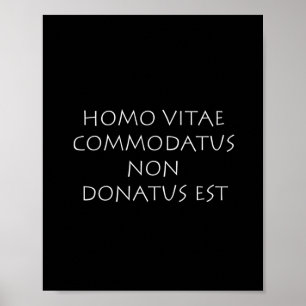 Affiche vitae Homo commodatus non donatus est
