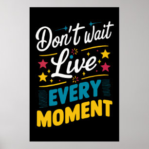 Affiche Vivez chaque instant Motivation Citation inspirant