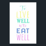 Affiche Vivre bien, c'est bien manger | Manger sainement<br><div class="desc">Laissez-vous tenter par l'art de vivre avec ce mantra : "Vivre bien,  c'est bien manger". Explorez un monde de délices culinaires,  savourez des saveurs qui nourrissent à la fois le corps et l'âme. Améliorez votre style de vie avec des repas sains et délicieux,  embrassant l'harmonie entre bien-être et gastronomie</div>