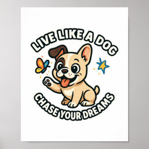 Affiche Vivre comme un chien pourchasser vos rêves
