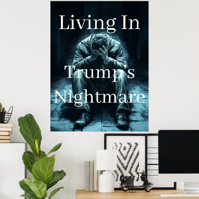 Affiche Vivre dans le Cauchemar de Trump (Bureau à domicile)