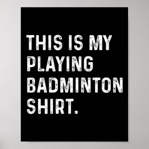 Affiche Voici Ma Chemise Badminton - Badminton Pla
