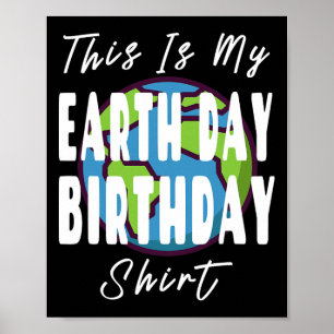 Affiche Voici Ma Chemise D'Anniversaire Jour des terres - 