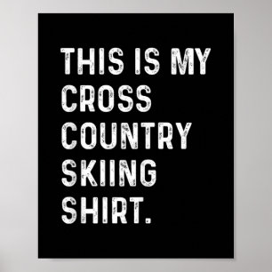 Affiche Voici Ma Chemise De Ski De Fond - Skier