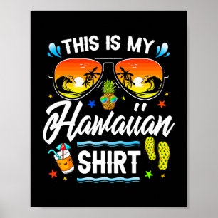 Affiche Voici Ma Chemise Hawaïenne Luau Aloha Hawaii Beach
