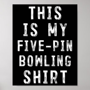 Affiche Voici Mon Bowling Shirt Bowler À Cinq Pôles