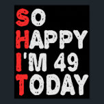 Affiche Voilà I'm 49th Today Funny Birthday<br><div class="desc">funny,  birthday,  venin, idea, sarcastic, anniversary, happy, celebration</div>