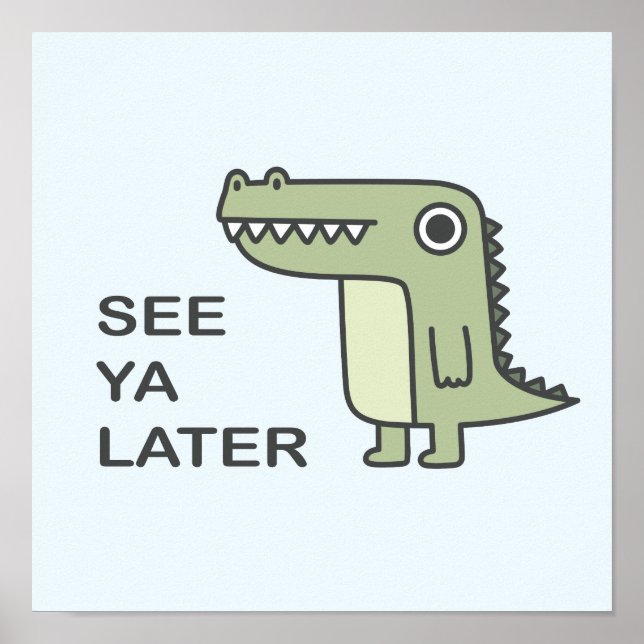 Affiche Voir Ya Alligator Plus Tard (Devant)