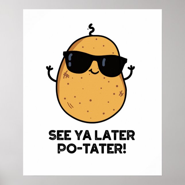 Affiche Voir Ya Plus Tard Po-tater Funny Potato Pun (Devant)