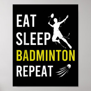 Affiche Volant de badminton Manger Dormir Répéter Badminto