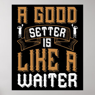 Affiche Volleyball - A Good Setter Like A Waiter