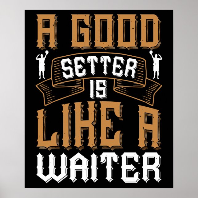 Affiche Volleyball - A Good Setter Like A Waiter (Devant)