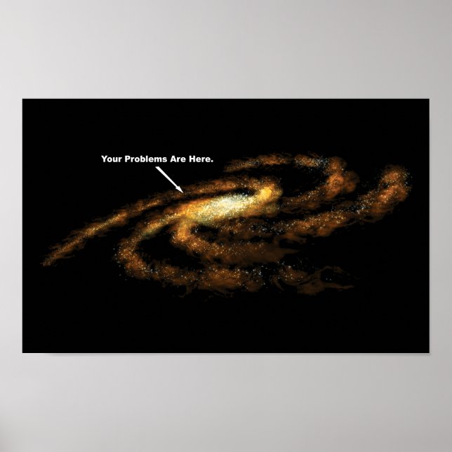 Affiche Vos Problèmes Sont Ici Voie Lactée Galaxie (Devant)