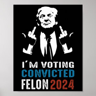 Affiche Vote condamné Felon 2024