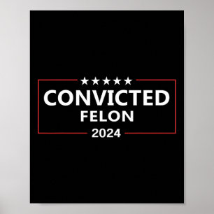 Affiche Voté Condamné Felon 2024 Pro Trump Supporters Ca