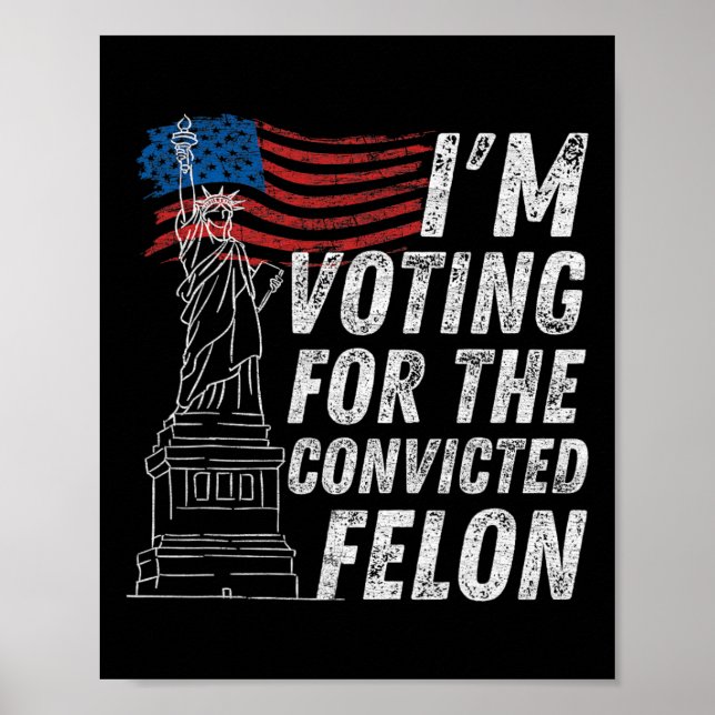 Affiche Vote Condamné Felon Funny Pro Trump 2024 (Devant)