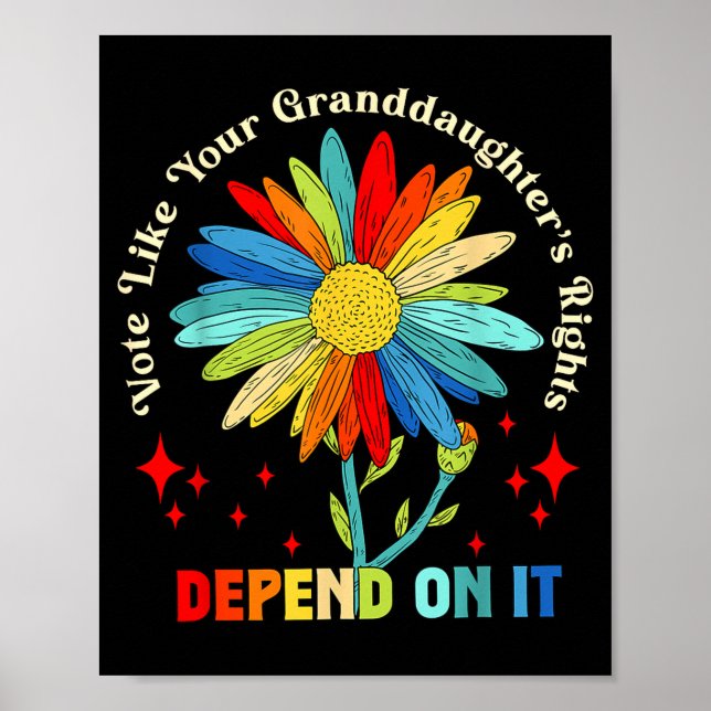 Affiche Vote Like Your Granddaughter's Rights Depend On It (Devant)