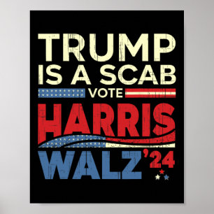 Affiche Vote Pour Harris 2024 Trump Est Un Scab Vote Harri