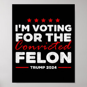 Affiche Vote Pour Le Condamné Felon Trump