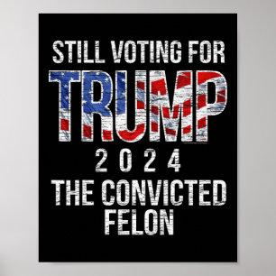 Affiche Vote Pour Trump 2024 Condamné Felon Convict Vint