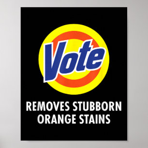 Affiche Vote supprime les taches d'orange têtu drôle Anti-