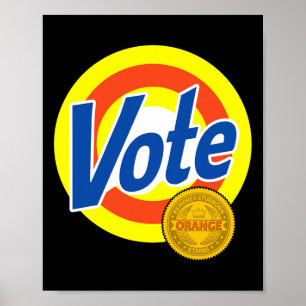 Affiche Vote Supprime les Taches Orange Tenaces Drôle Anti