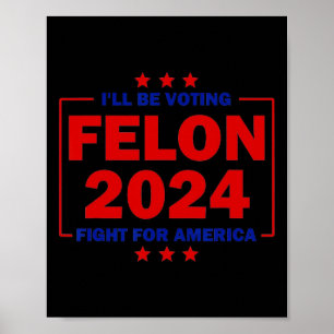 Affiche Voter Felon 2024 Lutte Pour L'Amérique Trump 2024