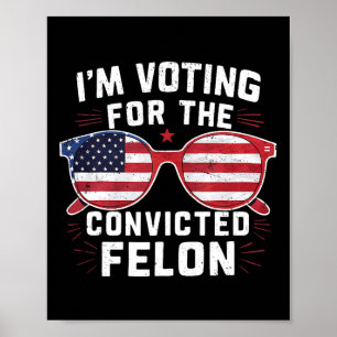 Affiche Voter Pour Le Felon Condamné Pour Trump