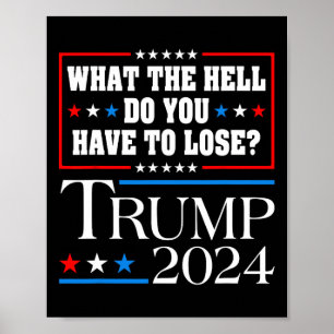 Affiche Votez pour Donald Trump Que Diable Avez-Vous à Fai
