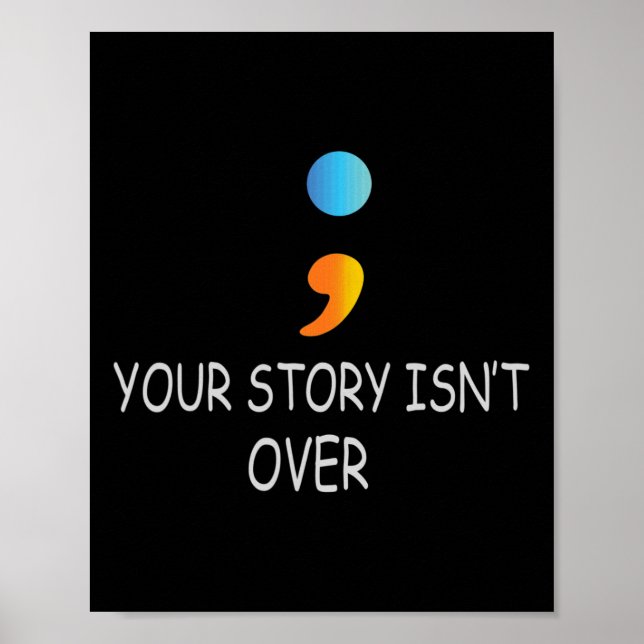 Affiche Votre histoire n'est pas encore terminée Semicolon (Devant)