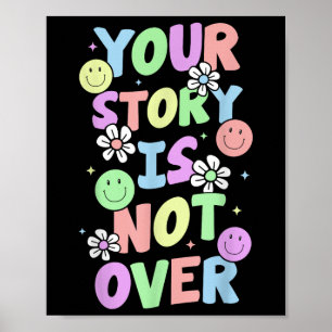 Affiche Votre histoire n'est pas terminée Restez Préventio