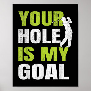 Affiche Votre trou est mon but - Joueur de golf humour de