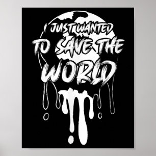 Affiche Voulait Juste Sauver Le Monde Protection Environne