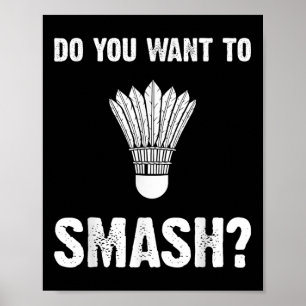 Affiche Voulez-Vous Écraser Le Volant de badminton Drôle