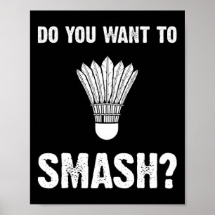 Affiche Voulez-Vous Écraser Le Volant de badminton Drôle