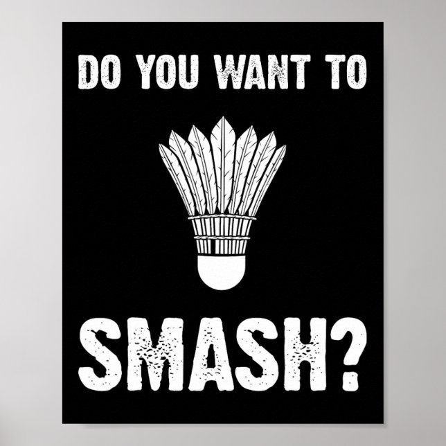 Affiche Voulez-Vous Écraser Le Volant de badminton Drôle (Devant)