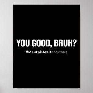 Affiche Vous allez bien frérot Santé mentale Cerveau humai