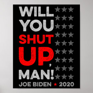 Affiche Vous allez vous taire mec Joe Biden Donald Trump D