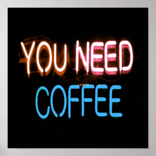 Affiche Vous avez besoin de café, Caffine Neon Sign